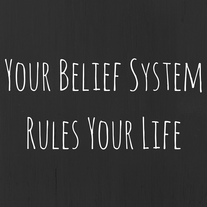 Your-Belief-System-Rules-Your-Life